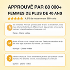 Approuvé par 80 000+ femmes de plus de 40 ans
